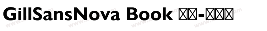 GillSansNova Book 常规字体转换 GillSansNova Book 常规字体转换